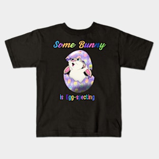 Some Bunny Is Egg-specting Kids T-Shirt